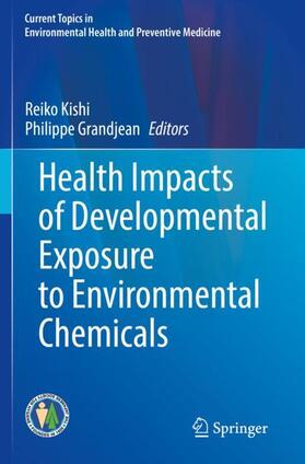 Grandjean / Kishi |  Health Impacts of Developmental Exposure to Environmental Chemicals | Buch |  Sack Fachmedien