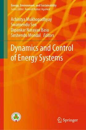 Mukhopadhyay / Mondal / Sen |  Dynamics and Control of Energy Systems | Buch |  Sack Fachmedien