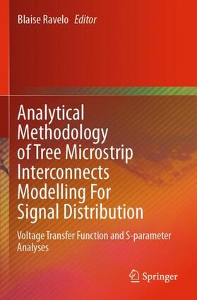Ravelo |  Analytical Methodology of Tree Microstrip Interconnects Modelling For Signal Distribution | Buch |  Sack Fachmedien