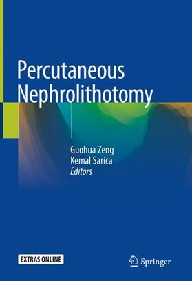 Sarica / Zeng |  Percutaneous Nephrolithotomy | Buch |  Sack Fachmedien