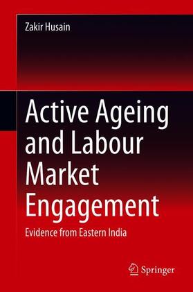 Husain |  Active Ageing and Labour Market Engagement | Buch |  Sack Fachmedien