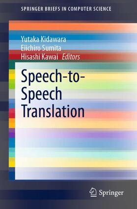 Kidawara / Kawai / Sumita |  Speech-to-Speech Translation | Buch |  Sack Fachmedien
