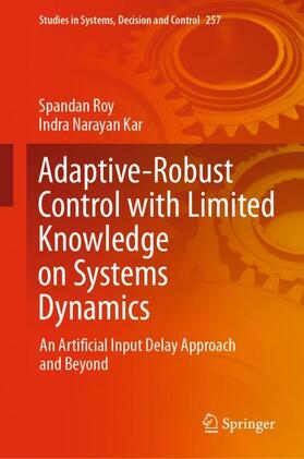 Kar / Roy | Adaptive-Robust Control with Limited Knowledge on Systems Dynamics | Buch | 978-981-15-0639-0 | sack.de