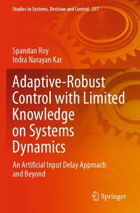 Kar / Roy |  Adaptive-Robust Control with Limited Knowledge on Systems Dynamics | Buch |  Sack Fachmedien