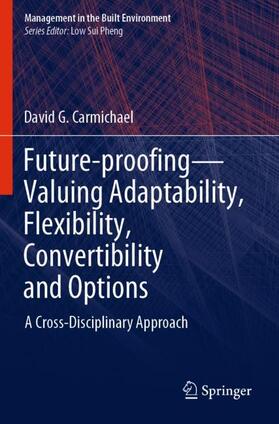 Carmichael |  Future-proofing¿Valuing Adaptability, Flexibility, Convertibility and Options | Buch |  Sack Fachmedien