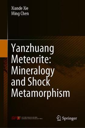 Chen / Xie |  Yanzhuang Meteorite: Mineralogy and Shock Metamorphism | Buch |  Sack Fachmedien
