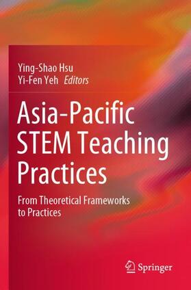 Yeh / Hsu |  Asia-Pacific STEM Teaching Practices | Buch |  Sack Fachmedien