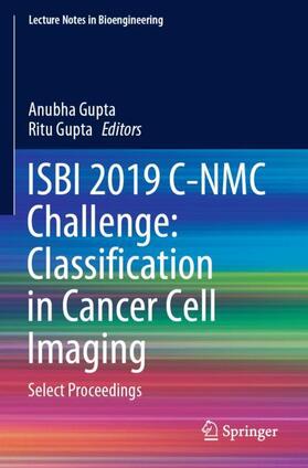 Gupta |  ISBI 2019 C-NMC Challenge: Classification in Cancer Cell Imaging | Buch |  Sack Fachmedien