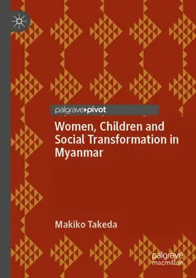 Takeda |  Women, Children and Social Transformation in Myanmar | Buch |  Sack Fachmedien