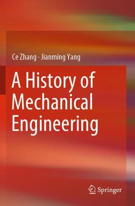 Yang / Zhang |  A History of Mechanical Engineering | Buch |  Sack Fachmedien