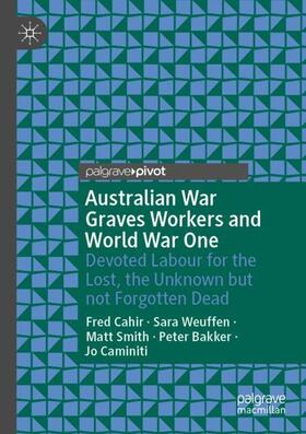 Cahir / Weuffen / Caminiti |  Australian War Graves Workers and World War One | Buch |  Sack Fachmedien