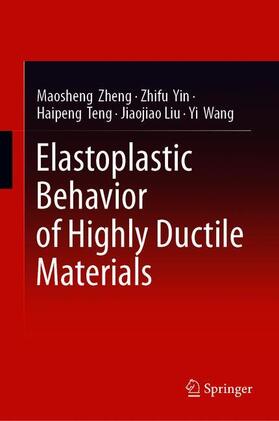 Zheng / Yin / Wang |  Elastoplastic Behavior of Highly Ductile Materials | Buch |  Sack Fachmedien