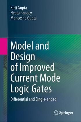 Gupta / Pandey |  Model and Design of Improved Current Mode Logic Gates | Buch |  Sack Fachmedien