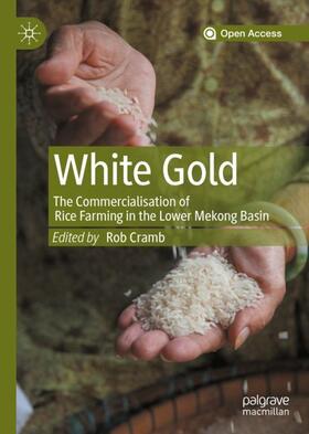 Cramb |  White Gold: The Commercialisation of Rice Farming in the Lower Mekong Basin | Buch |  Sack Fachmedien