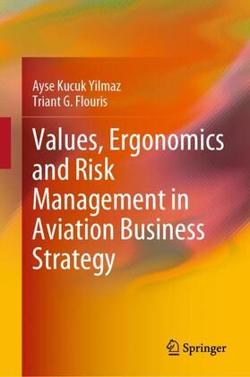 Flouris / Kucuk Yilmaz |  Values, Ergonomics and Risk Management in Aviation Business Strategy | Buch |  Sack Fachmedien