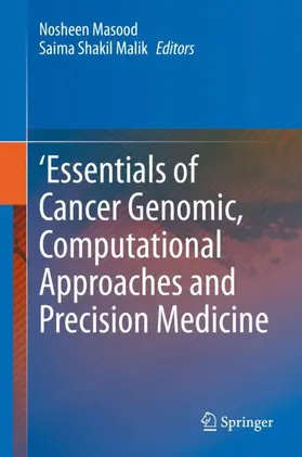 Shakil Malik / Masood |  'Essentials of Cancer Genomic, Computational Approaches and Precision Medicine | Buch |  Sack Fachmedien