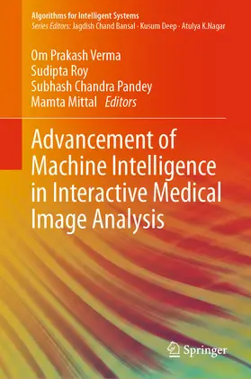 Verma / Roy / Pandey |  Advancement of Machine Intelligence in Interactive Medical Image Analysis | eBook | Sack Fachmedien