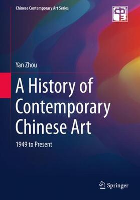 Zhou |  A History of Contemporary Chinese Art | Buch |  Sack Fachmedien