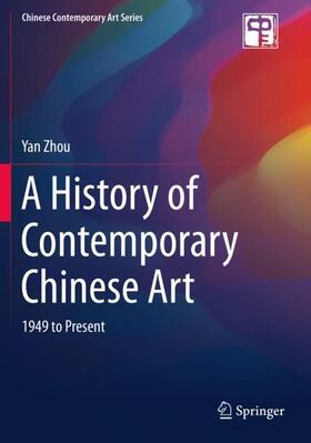 Zhou |  A History of Contemporary Chinese Art | Buch |  Sack Fachmedien