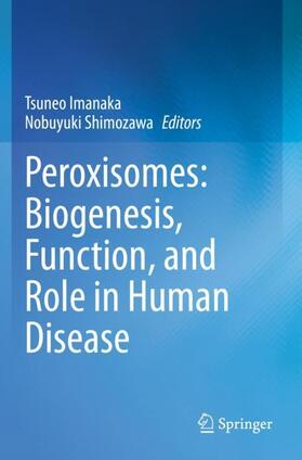 Shimozawa / Imanaka |  Peroxisomes: Biogenesis, Function, and Role in Human Disease | Buch |  Sack Fachmedien