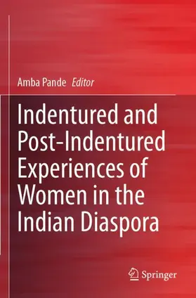 Pande |  Indentured and Post-Indentured Experiences of Women in the Indian Diaspora | Buch |  Sack Fachmedien