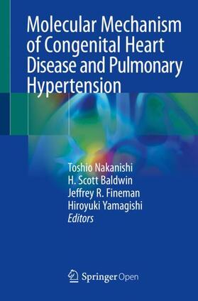 Nakanishi / Yamagishi / Baldwin |  Molecular Mechanism of Congenital Heart Disease and Pulmonary Hypertension | Buch |  Sack Fachmedien