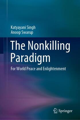 Swarup / Singh |  The Nonkilling Paradigm | Buch |  Sack Fachmedien