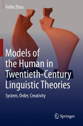 Zhou |  Models of the Human in Twentieth-Century Linguistic Theories | Buch |  Sack Fachmedien