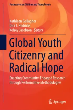 Gallagher / Jacobson / Rodricks |  Global Youth Citizenry and Radical Hope | Buch |  Sack Fachmedien