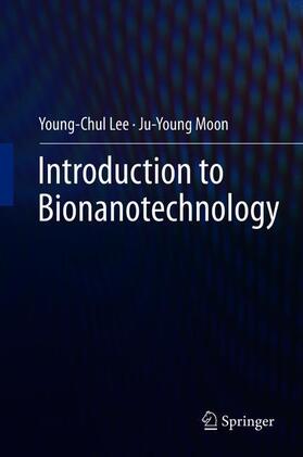 Moon / Lee |  Introduction to Bionanotechnology | Buch |  Sack Fachmedien