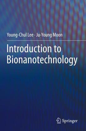 Moon / Lee |  Introduction to Bionanotechnology | Buch |  Sack Fachmedien