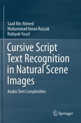 Ahmed / Yusof / Razzak |  Cursive Script Text Recognition in Natural Scene Images | Buch |  Sack Fachmedien