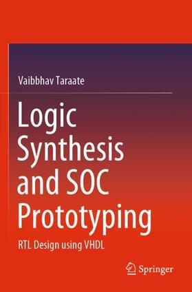 Taraate |  Logic Synthesis and SOC Prototyping | Buch |  Sack Fachmedien