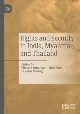 Yamahata / Matsugi / Sudo |  Rights and Security in India, Myanmar, and Thailand | Buch |  Sack Fachmedien