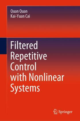 Cai / Quan |  Filtered Repetitive Control with Nonlinear Systems | Buch |  Sack Fachmedien