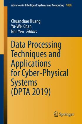 Huang / Yen / Chan |  Data Processing Techniques and Applications for Cyber-Physical Systems (DPTA 2019) | Buch |  Sack Fachmedien