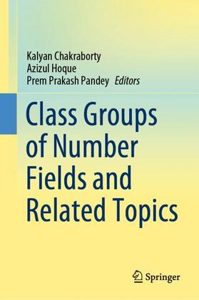 Chakraborty / Pandey / Hoque |  Class Groups of Number Fields and Related Topics | Buch |  Sack Fachmedien