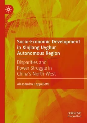 Cappelletti |  Socio-Economic Development in Xinjiang Uyghur Autonomous Region | Buch |  Sack Fachmedien