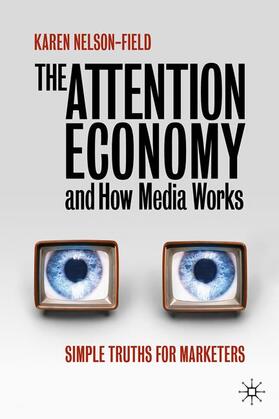 Nelson-Field |  The Attention Economy and How Media Works | Buch |  Sack Fachmedien