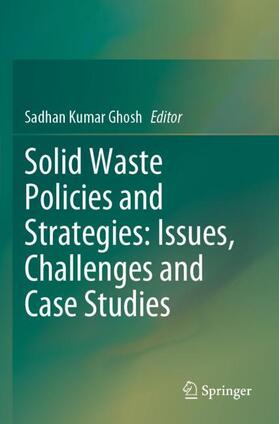 Ghosh |  Solid Waste Policies and Strategies: Issues, Challenges and Case Studies | Buch |  Sack Fachmedien