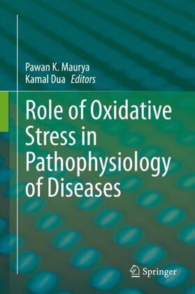 Dua / Maurya |  Role of Oxidative Stress in Pathophysiology of Diseases | Buch |  Sack Fachmedien