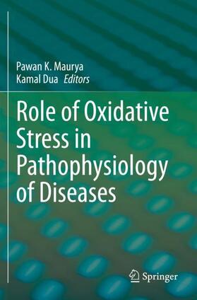 Dua / Maurya |  Role of Oxidative Stress in Pathophysiology of Diseases | Buch |  Sack Fachmedien