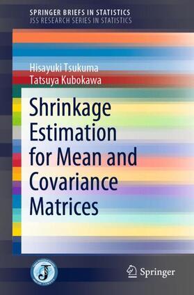 Kubokawa / Tsukuma | Shrinkage Estimation for Mean and Covariance Matrices | Buch | 978-981-1515-95-8 | sack.de