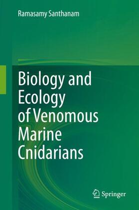 Santhanam |  Biology and Ecology of Venomous Marine Cnidarians | Buch |  Sack Fachmedien