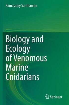 Santhanam |  Biology and Ecology of Venomous Marine Cnidarians | Buch |  Sack Fachmedien