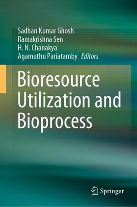 Ghosh / Pariatamby / Sen |  Bioresource Utilization and Bioprocess | Buch |  Sack Fachmedien