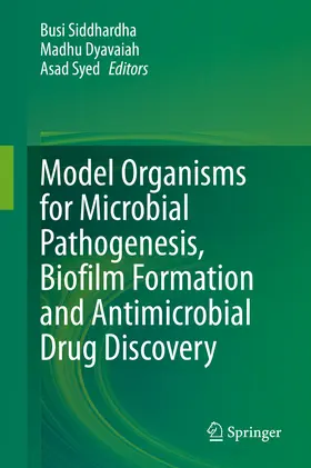 Siddhardha / Dyavaiah / Syed |  Model Organisms for Microbial Pathogenesis, Biofilm Formation and Antimicrobial Drug Discovery | eBook | Sack Fachmedien