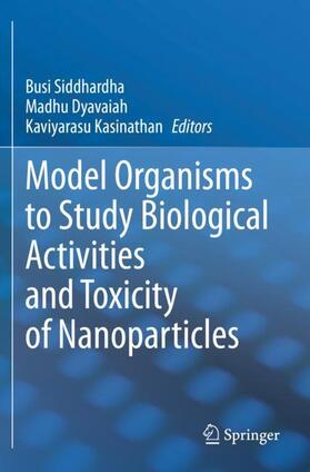 Siddhardha / Kasinathan / Dyavaiah |  Model Organisms to Study Biological Activities and Toxicity of Nanoparticles | Buch |  Sack Fachmedien