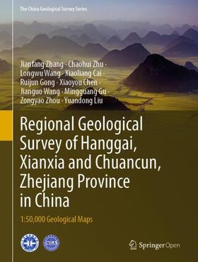 Zhang / Gong / Zhu |  Regional Geological Survey of Hanggai, Xianxia and Chuancun, Zhejiang Province in China | Buch |  Sack Fachmedien