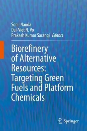 Nanda / Sarangi / N. Vo |  Biorefinery of Alternative Resources: Targeting Green Fuels and Platform Chemicals | Buch |  Sack Fachmedien